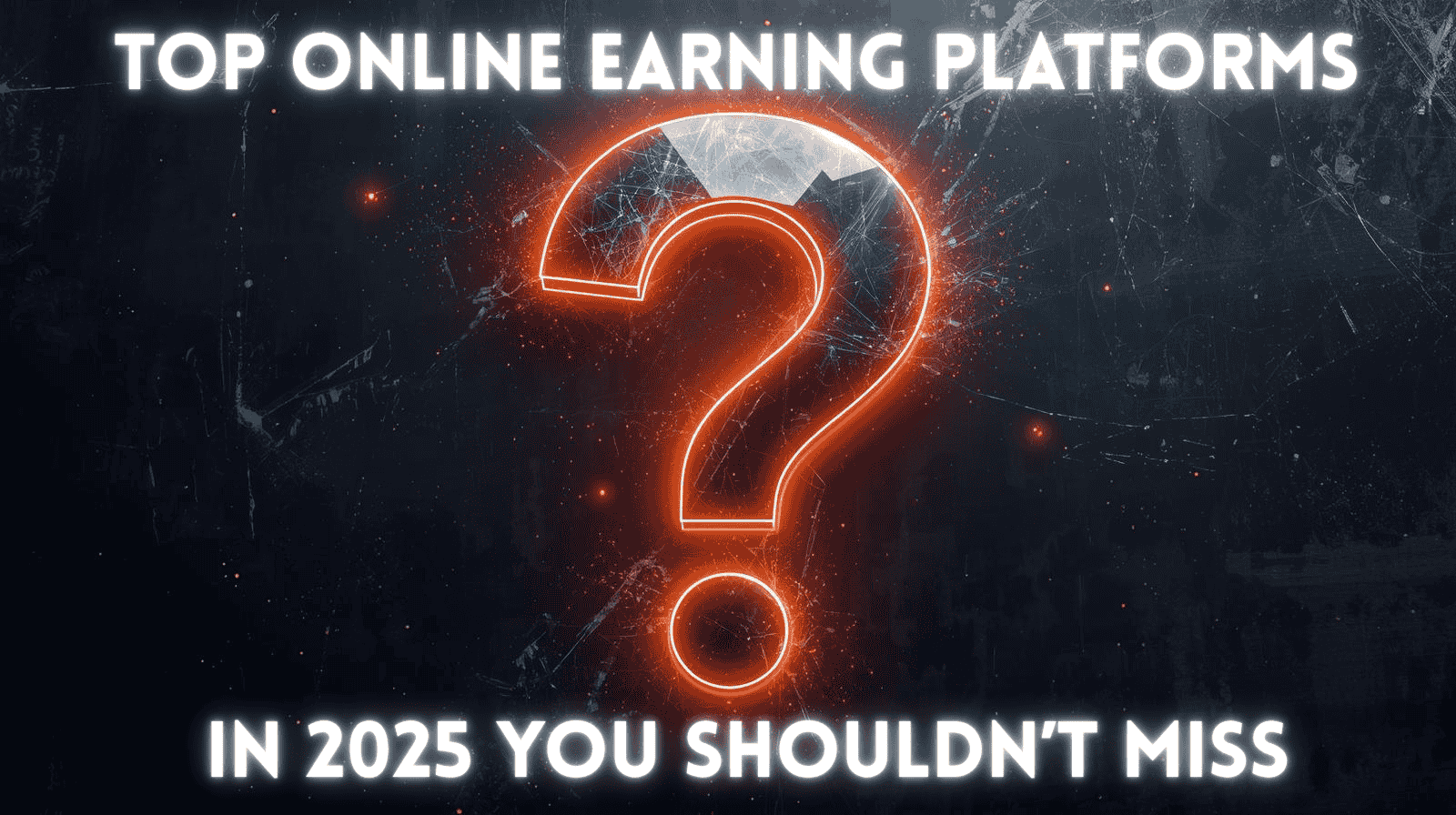 Top Online Earning Platforms in 2025 Top Online Earning Platforms in 2025 You Shouldn’t Miss